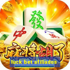 luck bet afiliados